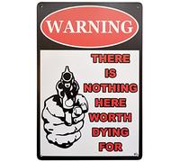 Cartel de metal con texto en inglés "Warning There is Nothing Here Worth Dying for Retro Vintage Bar de 30,5 x 20,3 cm