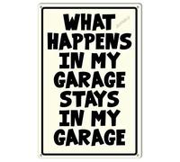Cartel de metal con texto en inglés «What Happens in My Garage Stays in My Garage» de estaño, retro, rústico, decoración del hogar, bar, cocina, 15,24 x 20,32 cm