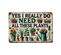Cartel de metal con texto en inglés «Yes I Really Do Need All These Plants» para jardín, dormitorio, cafetería, bar, cueva de hombre, decoración de pared, póster de metal de 8 x 12 pulgadas