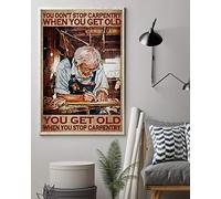 Cartel de metal con texto en inglés "You Don¡¯T Stop Carpentry When You Get Old You Get Old When You Stop Carpintería" de 8 x 12 pulgadas
