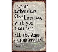 Cartel de metal de aluminio vintage con texto en inglés "I would Rather Share One Lifetime Arwen LOTR Everythen, 20.3 x 30.5 cm, decoración de pared