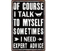 Cartel De Metal por Supuesto Que Hablo Conmigo Mismo. A Veces Necesito El Consejo De Un Experto. No Se Oxida Fácilmente Letrero De Metal No Es Fácil De Deformar Letrero Metálico para 20X30Cm