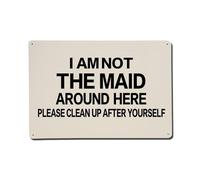 Cartel de metal retro con texto en inglés "I Am Not The Maid Around Here Please Clean Up After Yourself", decoración de pared de metal, para hogar, bar, garaje, granja, cafetería, decoración de pared