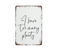 Cartel de metal retro con texto en inglés "I Have Too Many Plants Said No One Ever" para amantes de las plantas, cartel retro de metal para decoración de pared de café para el hogar, regalo para