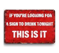 Cartel de metal retro con texto en inglés "If You're Looking For A Sign To Drink Tonight This Is It", póster de hierro vintage para decoración de pared, carteles inspiradores para el hogar, bar, pub