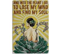 Cartel de metal retro con texto en inglés "Into The Plant I Go to Lose My Mind and Find My Soul - Letrero de metal retro para decoración de pared, 5.5 x 8 pulgadas para dormitorio de cueva de hombre