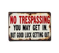Cartel de metal retro con texto en inglés "No Trespassing You May Get In But Good Luck Getting Outting Out" (No Trespassing You May Get In But Good Luck Getting Out) vintage, decoración de pared de