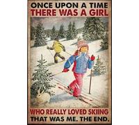 Cartel de metal retro con texto en inglés "Once Upon A Time There Was A Girl Who Really Loved Skiing Was Me The Ultimate Poster Girl Ski Art Love Ski Skiers Love Ski Skiers Retro Metal Tin Sign