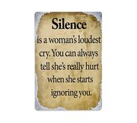Cartel de metal retro con texto en inglés "Silence Is A Woman's Loudest Cry You Can Always Tell She's Really Hurt", para cafetería, bar, pub, hogar, sala de juegos, gimnasio, club, decoración de pared