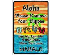 Cartel de metal retro para decoración de pared, Aloha Please Remove Your Slippas But No Take Mo' Bettah One When You Leave Mahalo, 20,3 x 30,5 cm