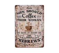 Cartel de metal retro para decoración de pared con texto en inglés "All Men Should Make Coffee For Their Woman It Says It Right In The Bible Hebrews" (Todos los hombres deberían hacer café para su