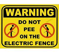 Cartel de metal retro vintage con texto en inglés "Warning Do Not Pee on Electric Fence (45,7 x 30,5 cm)