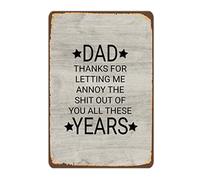Cartel de metal rústico con cita divertida con texto en inglés "Dad Thank for Letting Me Annoy The Shit Out Of You All These Years" para cafetería, bar, oficina, hogar, decoración de pared, 20 x 30 cm