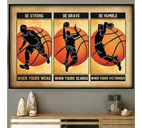 Cartel de metal vintage con texto en inglés "Be Strong When You are Weak Be Brave When You Scared Be Humble Basketball Poster Tin Sign Vintage Metal Signs for Bar Music Club Man Cueva Room Wall Decor