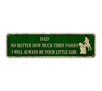 Cartel de metal vintage con texto en inglés «Dad No Matter How Much Times Passes I Will Always Be Your Little Girl» - Cartel de metal vintage con impresión vintage, placa colgante de lata para puerta