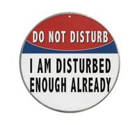 Cartel de metal vintage con texto en inglés "Do Not Disturb I Am Disturbed Enough Already" para jardín, dormitorio, cafetería, bar, cueva de hombre, decoración de pared, póster de metal de 8 x 8