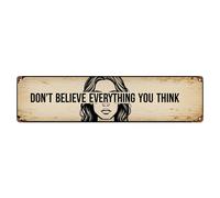 Cartel de metal vintage con texto en inglés "Don't Believe Everything You Think" para decoración de pared para el hogar, bar, jardín, 10,2 x 40,6 cm