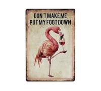 Cartel de metal vintage con texto en inglés "Don't Make Me Put My Foot Down" para jardín, dormitorio, cafetería, bar, cueva de hombre, decoración de pared, póster de metal de 8 x 12 pulgadas
