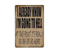 Cartel de metal vintage con texto en inglés "I Already Knew I Was Going to Hell" para jardín, dormitorio, cafetería, bar, cueva de hombre, decoración de pared, póster de metal de 8 x 12 pulgadas