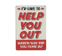 Cartel de metal vintage con texto en inglés "I d Like To Help You Out" para jardín, dormitorio, cafetería, bar, cueva de hombre, decoración de pared, póster de metal de 8 x 12 pulgadas