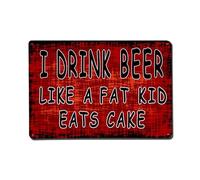 Cartel de metal vintage con texto en inglés "I Drink Beer Like A Fat Kid Eats Cake para cafetería, bar, pub, decoración de pared del hogar, póster de metal de 8 x 12 pulgadas