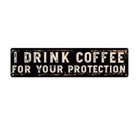 Cartel de metal vintage con texto en inglés "I Drink Coffee For Your Protection" para cafetería, bar, pub, decoración de pared del hogar, póster de metal de 10 x 40 cm
