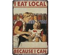 Cartel de metal vintage con texto en inglés "I Eat Local Because I Can" para decoración de pared, regalos divertidos para el hogar, cocina, garaje, baño, granja, jardín, bar, cafetería, pósteres de