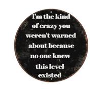Cartel de metal vintage con texto en inglés "I'm The Kind Of Crazy You Weren't Warned About About (He el tipo de loco que no hubieras advertido sobre)