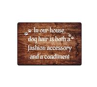 Cartel de metal vintage con texto en inglés "In Our House, Dog Hair is both an Accessory and A Sign of Condiment for the Dog Owner" (20 x 30 cm)