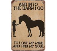 Cartel de metal vintage con texto en inglés "Into The Barn I Go to Lose My Mind and Find My Soul Horse Girl", póster de pared, cafetería, pintura de hierro, retro, novedoso, divertido, bar, pub