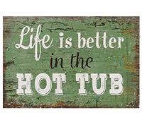 Cartel de metal vintage con texto en inglés "Life Is Better In The Hot Tub Shed" de 20.3 x 30.48 cm, decoración de pared, regalos divertidos para el hogar, cocina, garaje, baño, granja, jardín, bar