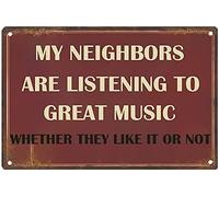 Cartel de metal vintage con texto en inglés "My Neighbors are Listening to Great Music" para pared, para el hogar, cocina, bar, pub, club, cafetería, decoración de 14 x 20 cm