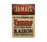 Cartel de metal vintage con texto en inglés "Never Argue with A Woman, And If You Are Right, It's Even Worse for You", para casa, bar, jardín, decoración de pared interior y exterior, póster de metal