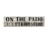 Cartel de metal vintage con texto en inglés "On the Patio It's Always 5 O'Clock" para cafetería, bar, pub, decoración de pared del hogar, póster de metal de 4 x 16 pulgadas