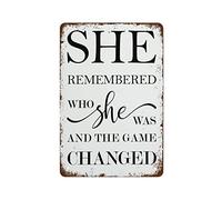 Cartel de metal vintage con texto en inglés "She Remembered Who She Was And The Game Changed" para decoración de pared, regalos divertidos para el hogar, cocina, garaje, baño, granja, jardín, bar
