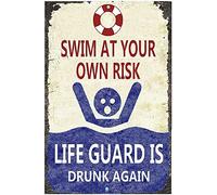 Cartel de metal vintage con texto en inglés "Swim At Your Own Risk Lifeguard Is Drunk Again" de aspecto vintage para bar, cafetería, 8 x 12 pulgadas