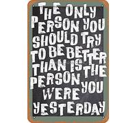 Cartel de metal vintage con texto en inglés "The only person you should try to be better than is the person you were yesterday". Cartel de metal vintage de 30,5 x 20,3 cm