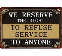 Cartel de metal vintage con texto en inglés «We Reserve The Right to Refuse Service to Anyone» para decoración de interiores y exteriores, 8 x 12 pulgadas