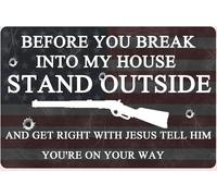 Cartel de metal vintage de estaño con texto en inglés "Before You Break Into My House Stand Outside and Get Right with Jesus Tell Him Retro Wall Art Decor Iron Painting for Home Kitchen Cafe Pub Sign
