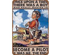 Cartel de pared con texto en inglés "Once Upon a time There was a boy who Really Wanted to be a pilot" - Letrero nostálgico de hojalata para Navidad, Año Nuevo, cumpleaños, decoración de pared de