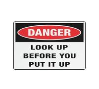 Cartel de peligro con texto en inglés "Look Up Before You Put It Up", lámina de aluminio de grado 8 x 12, resistente a la intemperie, impermeable, fácil de montar