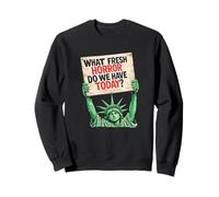 Cartel de protesta de la Estatua de la Libertad What Fresh Horror Today Sudadera