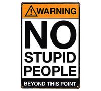Cartel decorativo de metal con texto en inglés "Warning : No Stupid People Beyond This Point", tamaño 20,3 x 30,5 cm