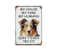 Cartel Disuasorio, Pastor Australiano Mi Casa Mi Patio Mis Humanos Perro Mascota, Placa Metálica Protección UV, Resistente Señal De Prohibido para Cocina Bar Cafetería, 20X30Cm
