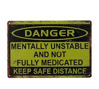 Cartel metálico con texto en inglés "Danger Mentally Unstable and Not Fully Medicated Keep Safe Distance (20 cm x 30 cm)