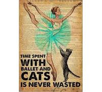 Cartel Metálico, El Tiempo Dedicado Al Ballet Y A Los Gatos Nunca Fue Tiempo Perdido., Placa De La Pared Póster Protección UV, Resistente Señal De Prohibido para Decoración Bar, 20X30Cm