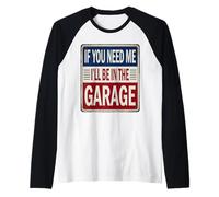 Cartel para mecánicos con Texto en inglés If You Need Me I'Ll Be In The Garage Camiseta Manga Raglan