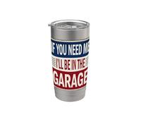 Cartel para mecánicos con texto en inglés "If You Need Me I'll Be In The Garage Vaso térmico de acero inoxidable de doble pared