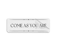 Cartel para puerta de plástico acrílico con texto en inglés "Come as You Are de 25.4 cm x 7.6 cm, autoadhesivo, uso para oficina/negocio, fácil de aplicar