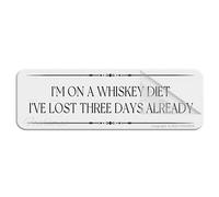 Cartel para puerta de plástico acrílico con texto en inglés "I'm On A Whiskey Diet I'Ve Lost Three Days Already" con adhesivo, 25,4 x 7,6 cm, fácil de instalar y altamente visible para oficina y